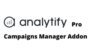 Analytify Pro Campaigns Manager GPL