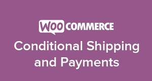 WooCommerce Conditional Shipping & Payments GPL